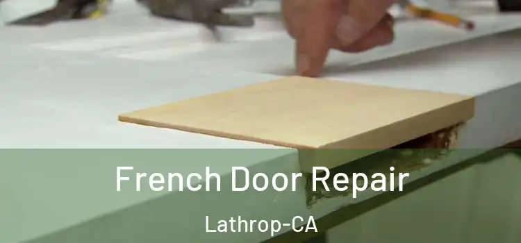  French Door Repair Lathrop-CA
